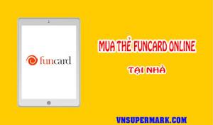 Mua thẻ Funcard tại nhà