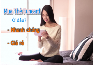 Mua thẻ Funcard giá chiết khấu cao