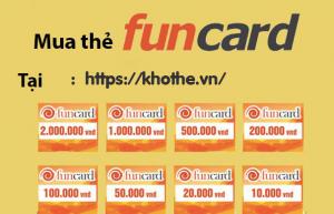 Cách mua thẻ Funcard online được ưa chuộng nhất hiện nay