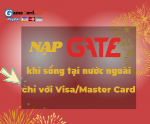Mua thẻ Gate tại nước ngoài chỉ với Visa/Master card